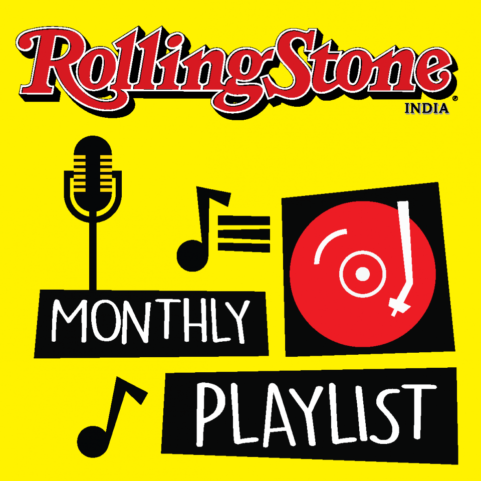 Announcing Rolling Stone India's new Monthly Playlist, featuring handpicked new tracks from the past month.