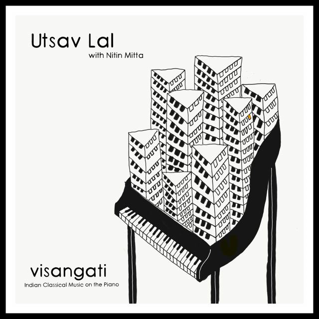 Utsav Lal’s ‘Visangati’ is a Dialogue between Indian Classical Music and the Piano