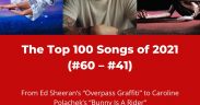 Top 100 Songs of 2021 by Ed Sheeran, Doja Cat, Caroline Polachek