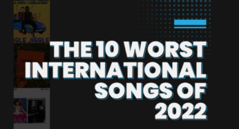 The 10 Worst International Songs Of 2022