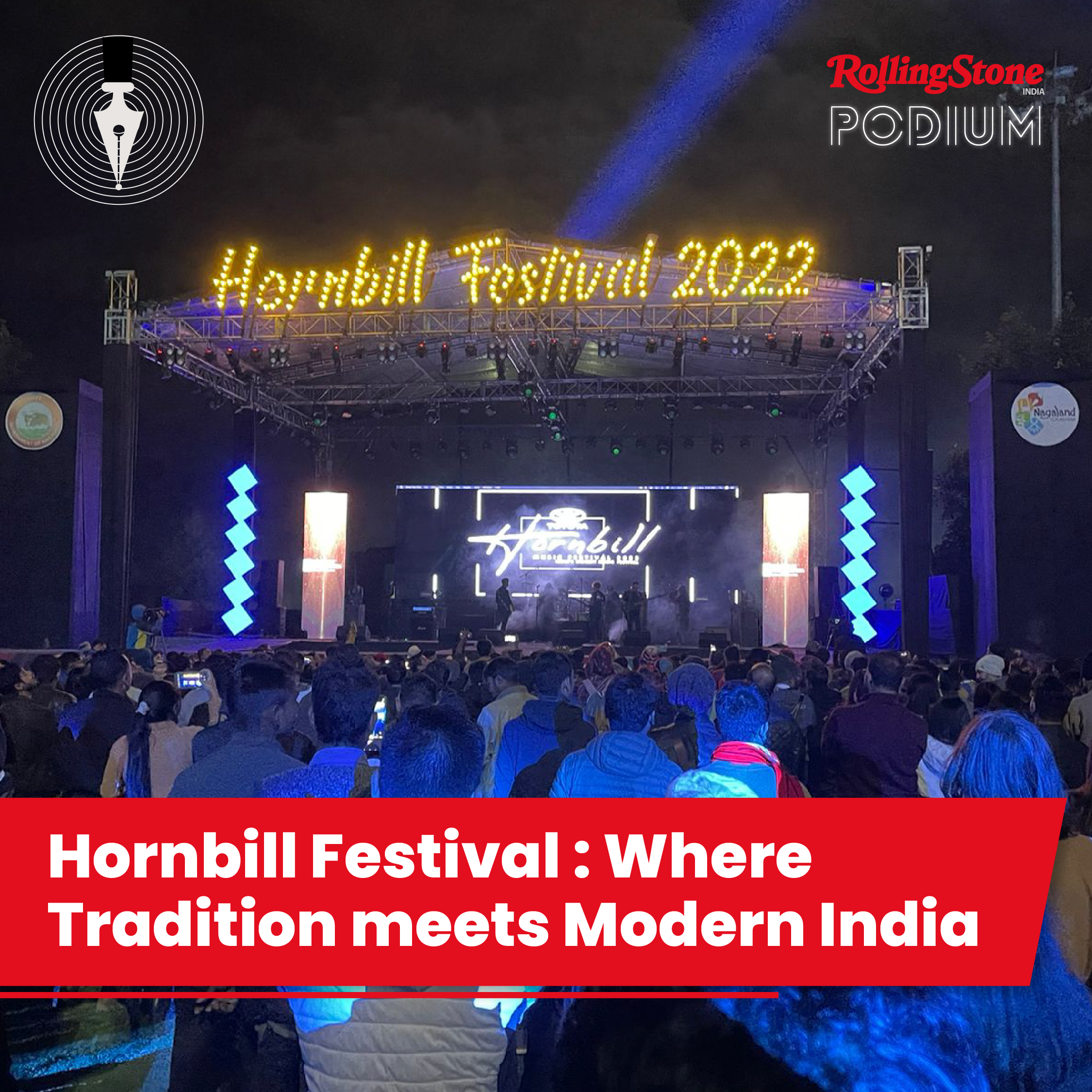 Rolling Stone PODIUM: Hornbill Festival is Where Tradition Meets Modern India