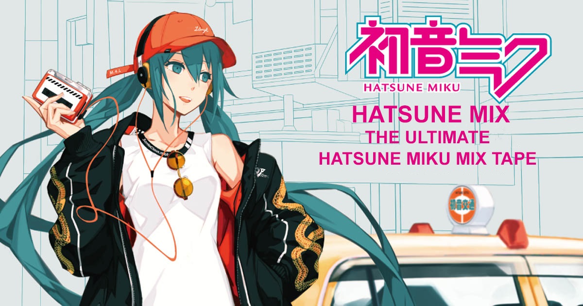 Hatsune Mix: The Ultimate Hatsune Miku Mixtape